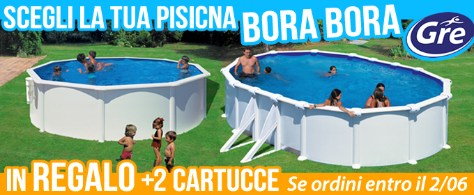 Promozione Promozione Piscine Gre Bora Bora maggio 2013