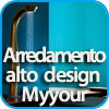 Arredamento alto design Myyour