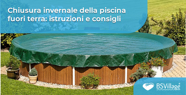Copertina Chiusura invernale della piscina fuori terra: istruzioni e consigli
