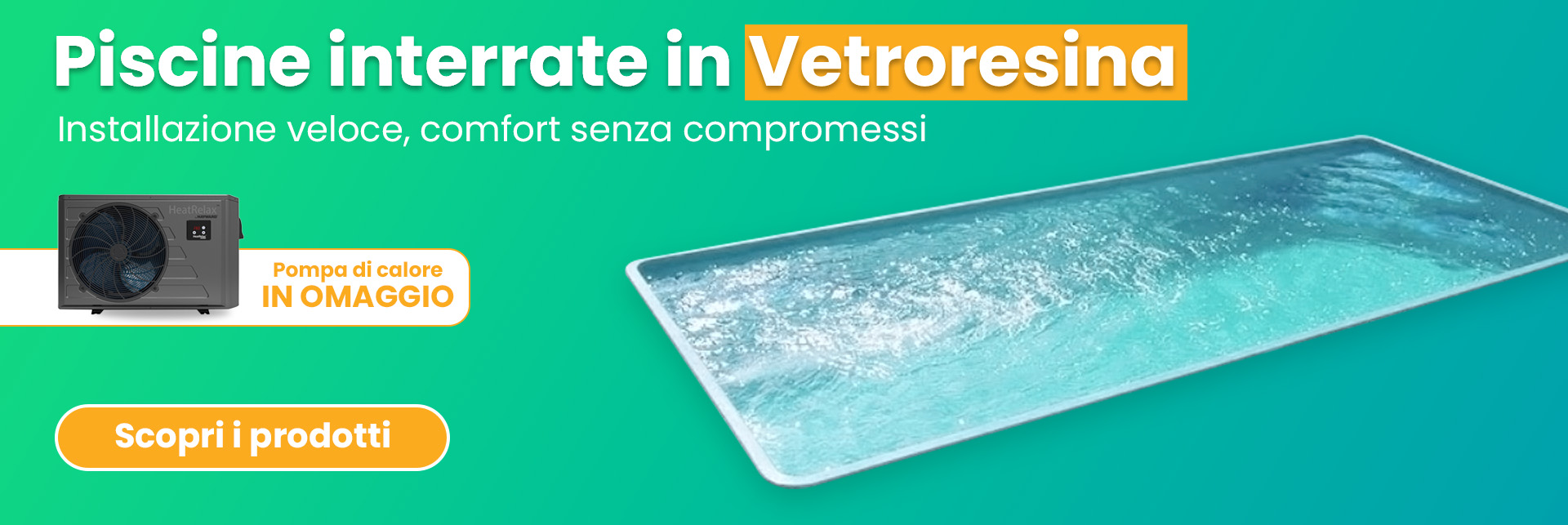 Promozione Piscine in Vetroresina interrate con Pompa di Calore in Omaggio