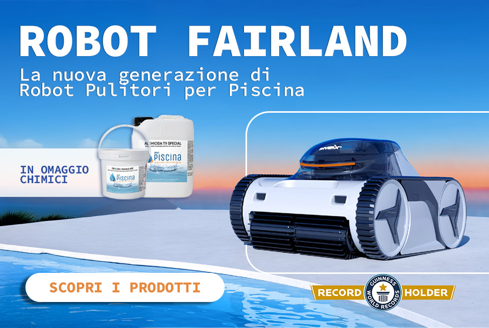 Promozione Robot Piscina FAIRLAND con Kit Chimici