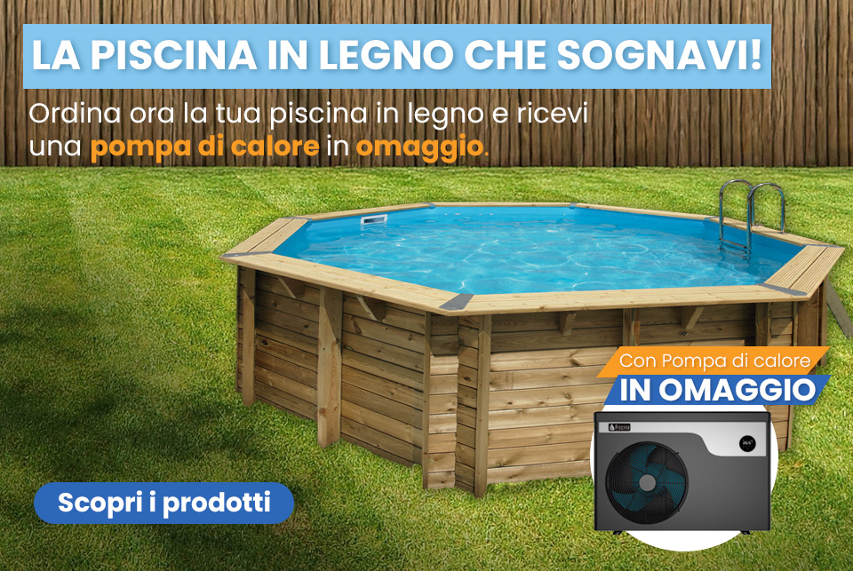 Promozione Piscine in legno con pompa di calore in omaggio