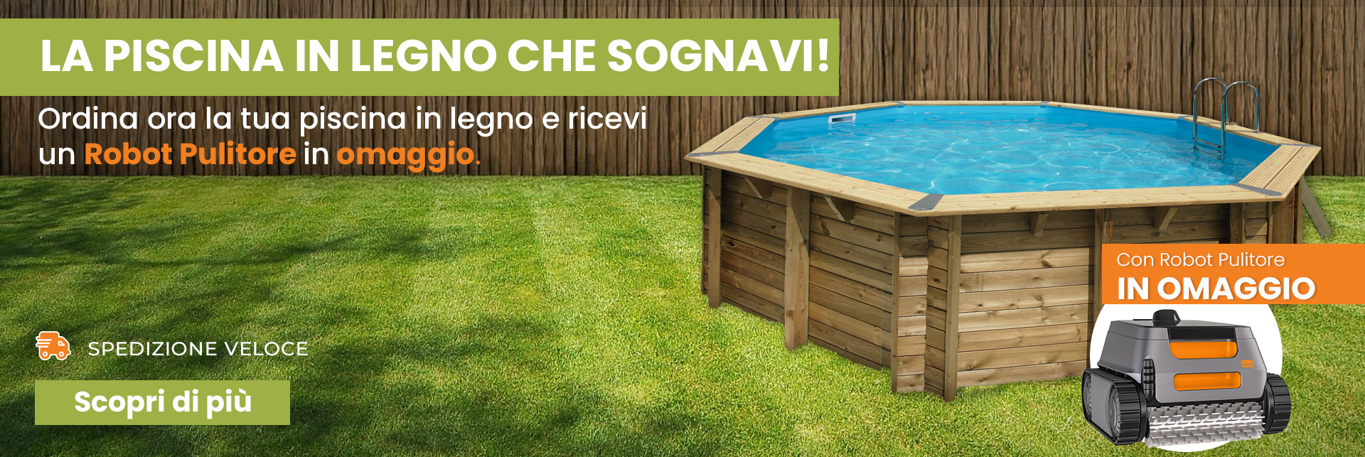 Promozione piscine in legno con robot omaggio 2025