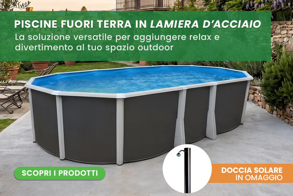 Promozione Piscine fuori terra lamiera d'acciaio in promozione con doccia in omaggio