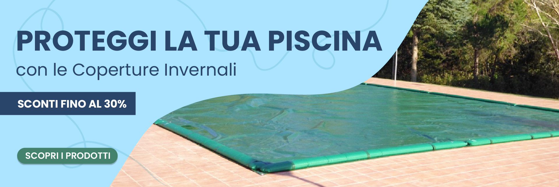 Promozione Proteggi la tua piscina con le coperture invernali