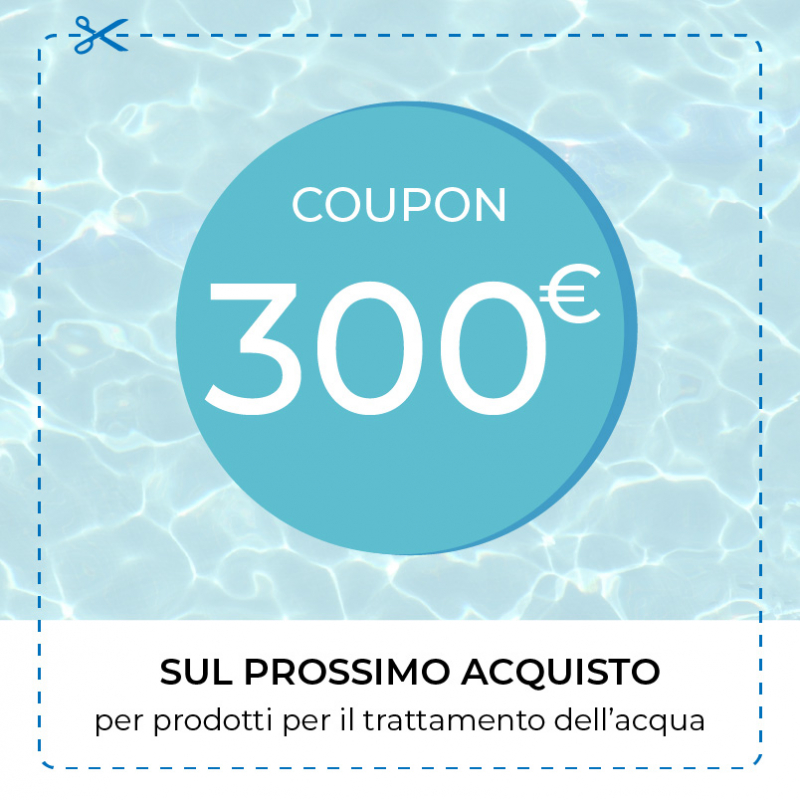 Coupon del valore di 300 euro per Prodotti Trattamento dell acqua