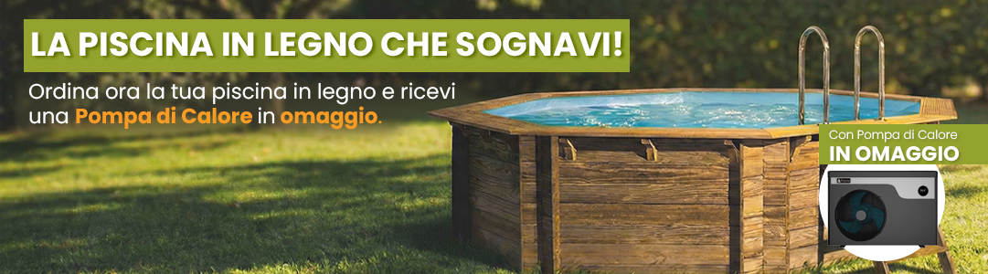 Piscina in legno con pompa di calore in omaggio
