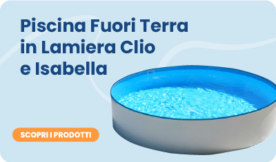 Piscine fuori terra in lamiera Clio e Isabella