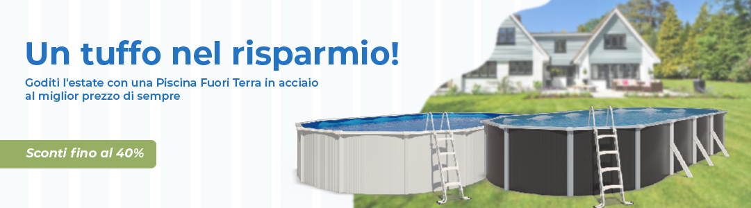 Piscine Fuori Terra in acciaio in sconto 