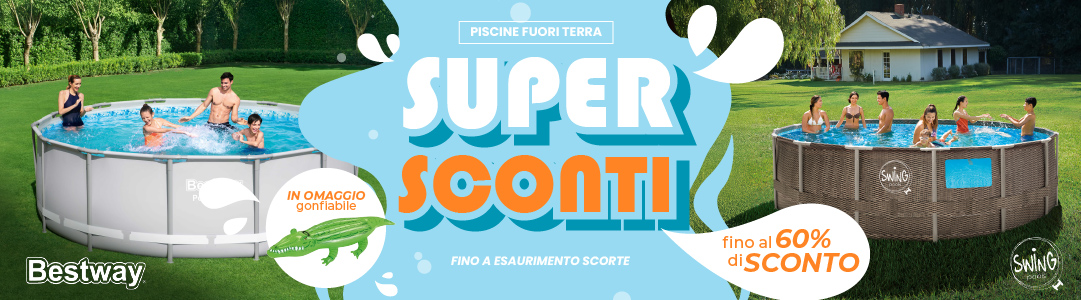 Piscine fuori terra Swing e Bestway con gonfiabile omaggio