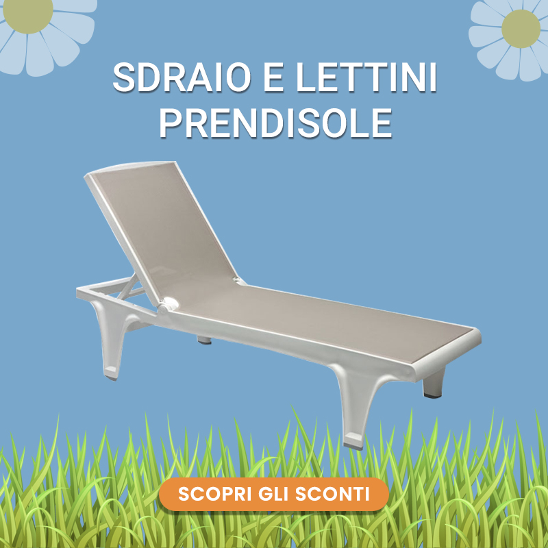 sdraio e lettini prendisole saldi primaverili 2026