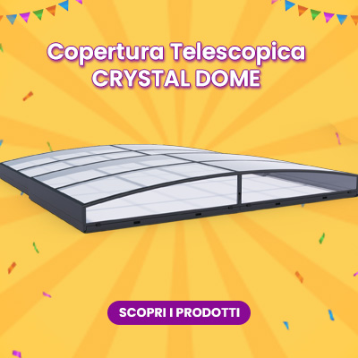 Copertura telescopica Crystal Dome