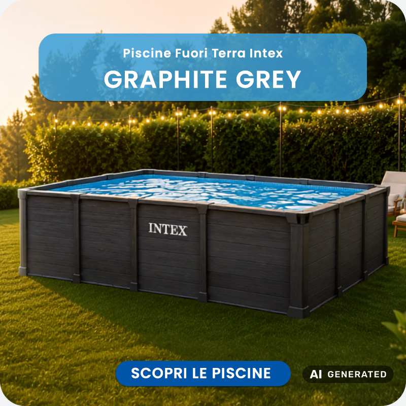 Prevendita Pisicne Fuori Terra Intex Graphite