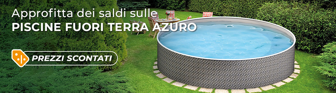 Piscine Fuori Terra AZURO a prezzi scontati