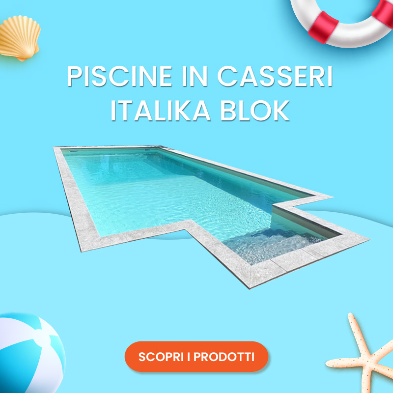 SALDI ESTIVI 2025 - Piscine in casseri Italika Blok
