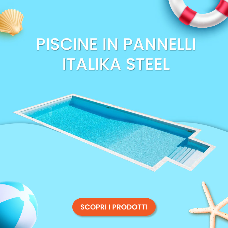 SALDI ESTIVI 2025 - Piscine in pannelli Italika Steel