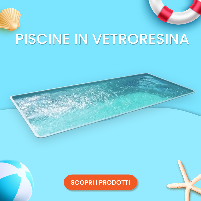 Saldi estivi 2025 - piscine in vetroresina